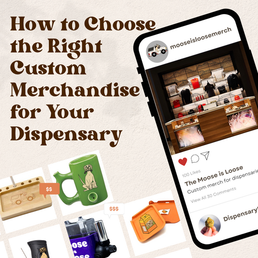 How to Choose the Right Custom Merchandise for Your Dispensary